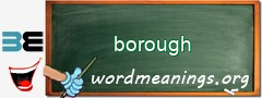 WordMeaning blackboard for borough